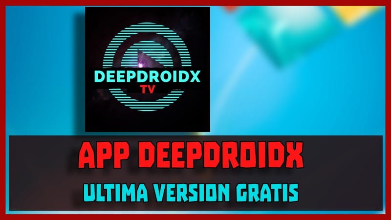 descargar Deepdroidx TV apk