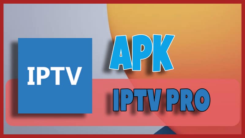 descargar iptv pro premium apk