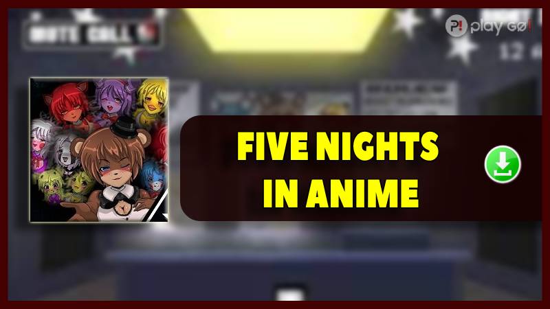 Five Nights in Anime app