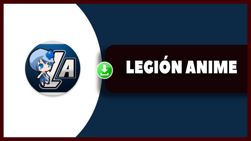 Legión Anime Apk ↓ Descargar en Android y PC Windows