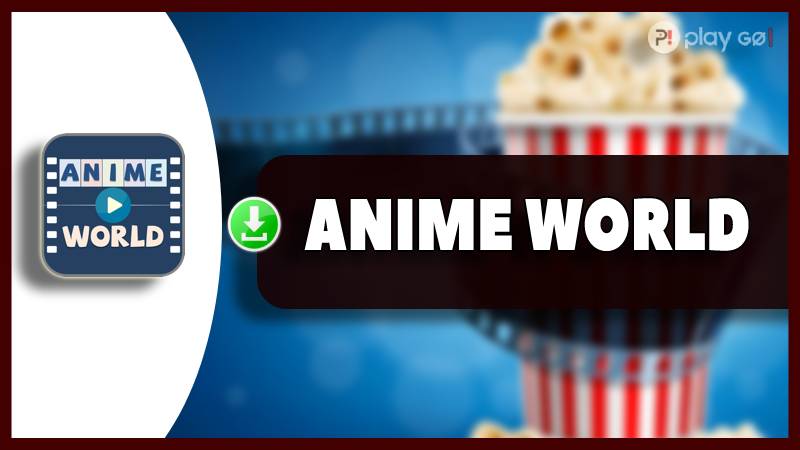 Anime World Apk: Descargar app en PC, Android y TV Box